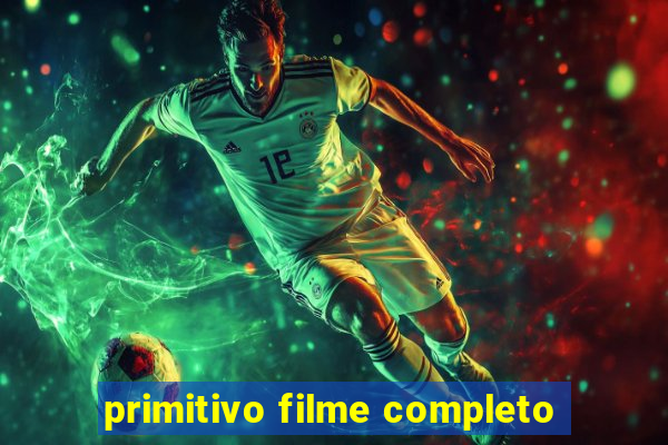 primitivo filme completo